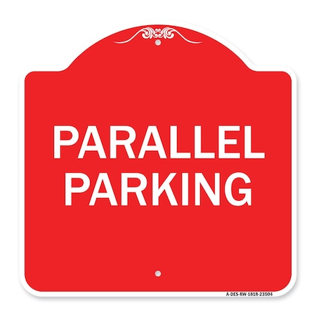 Signmission Designer Series Sign-Parallel Parking, Red & White Aluminum Sign, 18" x 18", RW-1818-23504 A-DES-RW-1818-23504